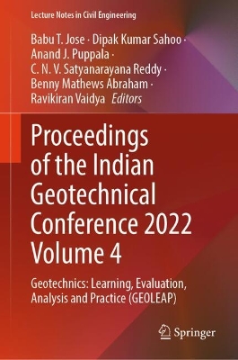 Proceedings of the Indian Geotechnical Conference 2022 Volume 4: Geotechnics: Learning, Evaluation, Analysis and Practice (GEOLEAP) 2024 ed.