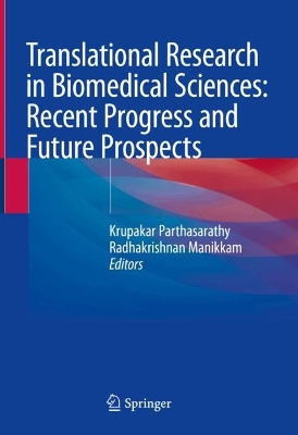 Translational Research in Biomedical Sciences: Recent Progress and Future  Prospects 2024 ed.