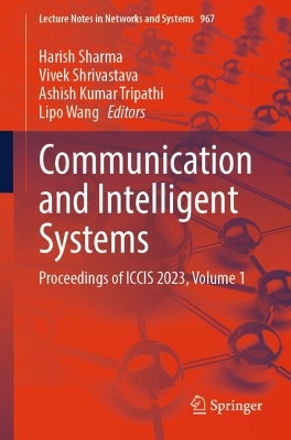 Communication and Intelligent Systems: Proceedings of ICCIS 2023, Volume 1