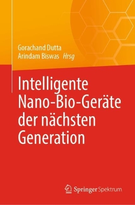 Intelligente Nano-Bio-GerÃ¤te der nÃ¤chsten Generation
