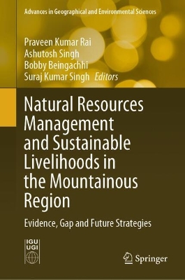 Natural Resources Management and Sustainable Livelihoods in the Mountainous  Region: Evidence, Gap and Future Strategies 2024 ed.
