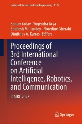 Proceedings of 3rd International Conference on Artificial Intelligence, Robotics, and Communication: ICAIRC 2023