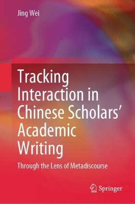 Tracking Interaction in Chinese Scholars' Academic Writing: Through the Lens of Metadiscourse