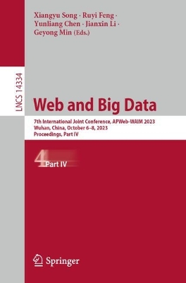 Web and Big Data: 7th International Joint Conference, APWeb-WAIM 2023, Wuhan, China, October 6-8, 2023, Proceedings, Part IV