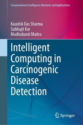 Intelligent Computing in Carcinogenic Disease Detection 2024 ed.