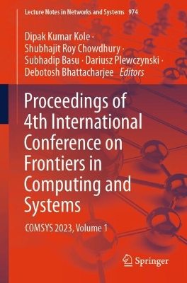 Proceedings of 4th International Conference on Frontiers in Computing and  Systems: COMSYS 2023, Volume 1 2024 ed.