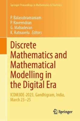 Discrete Mathematics and Mathematical Modelling in the Digital Era: ICDM3DE-2023, Gandhigram, India, March 2325 2024 ed.