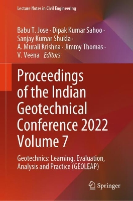 Proceedings of the Indian Geotechnical Conference 2022 Volume 7: Geotechnics: Learning, Evaluation, Analysis and Practice (GEOLEAP) 2024 ed.