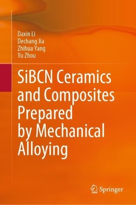 SiBCN Ceramics and Composites Prepared by Mechanical Alloying 2024 ed.