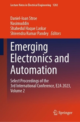 Emerging Electronics and Automation: Select Proceedings of the 3rd International Conference, E2A 2023, Volume 2