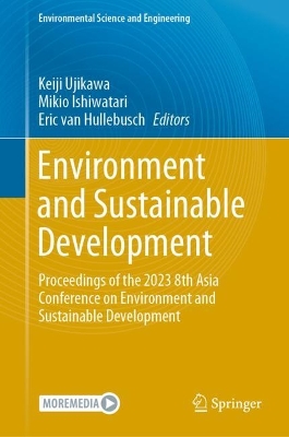 Environment and Sustainable Development: Proceedings of the 2023 8th Asia Conference on Environment and Sustainable Development