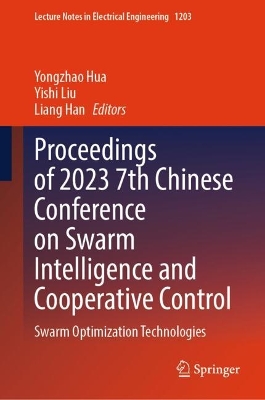 Proceedings of 2023 7th Chinese Conference on Swarm Intelligence and  Cooperative Control: Swarm Optimization Technologies 2024 ed.