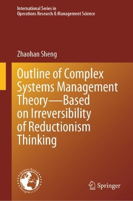 Outline of Complex Systems Management Theory Based on Irreversibility of  Reductionism Thinking 2024 ed.