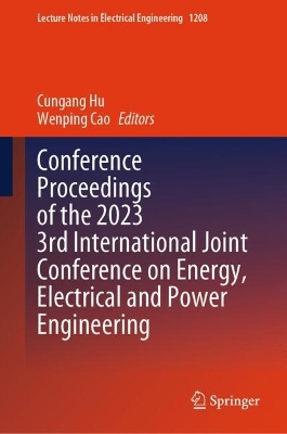 Conference Proceedings of the 2023 3rd International Joint Conference on  Energy, Electrical and Power Engineering 2024 ed.