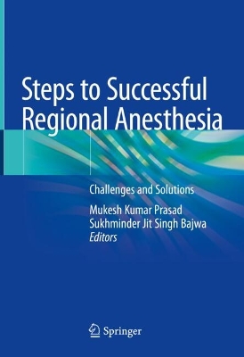 Steps to Successful Regional Anesthesia: Challenges and Solutions 2024 ed.