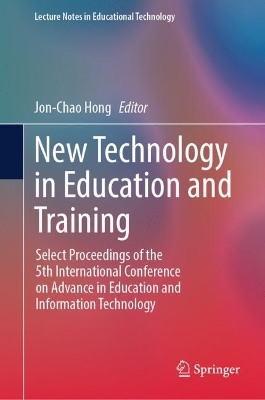 New Technology in Education and Training: Select Proceedings of the 5th International Conference on Advance in Education and Information Technology