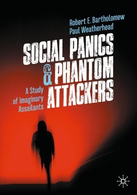 Social Panics & Phantom Attackers: A Study of Imaginary Assailants 2024 ed.