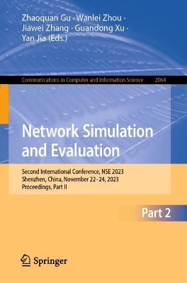 Network Simulation and Evaluation: Second International Conference, NSE 2023, Shenzhen, China, November 22-24,  2023, Proceedings, Part II 2024 ed.