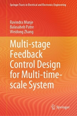 Multi-stage Feedback Control Design for Multi-time-scale System 2024 ed.