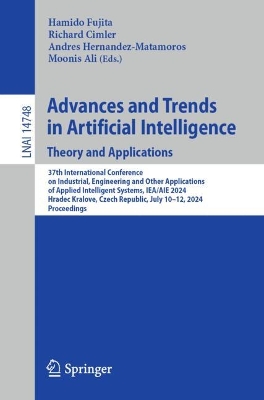 Advances and Trends in Artificial Intelligence. Theory and Applications: 37th International Conference on Industrial, Engineering and Other Applications of Applied Intelligent Systems, IEA/AIE 2024, Hradec Kralove, Czech Republic, July 10-12, 2024, Proceedings
