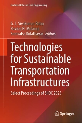 Technologies for Sustainable Transportation Infrastructures: Select Proceedings of SIIOC 2023