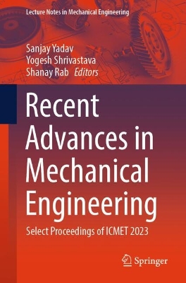 Recent Advances in Mechanical Engineering: Select Proceedings of ICMET 2023