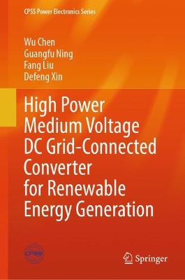 High Power Medium Voltage DC Grid-Connected Converter for Renewable Energy  Generation 2024 ed.