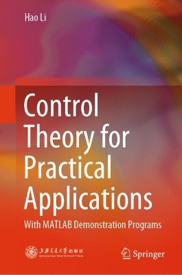 Control Theory for Practical Applications: With MATLAB Demonstration Programs 2024 ed.