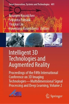 Intelligent 3D Technologies and Augmented Reality: Proceedings of the Fifth International Conference on 3D Imaging Technologies-Multidimensional Signal Processing and Deep Learning, Volume 2