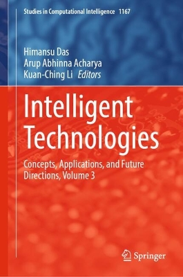 Intelligent Technologies: Concepts, Applications, and Future Directions, Volume 3 2024 ed.