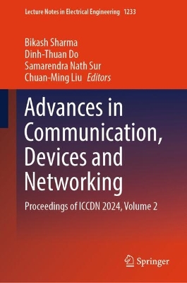 Advances in Communication, Devices and Networking: Proceedings of ICCDN 2024, Volume 2 2024 ed.