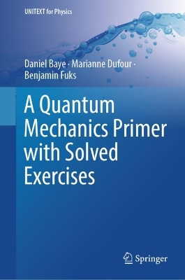 Quantum Mechanics Primer with Solved Exercises: Theory and Solved Examples 2024 ed.