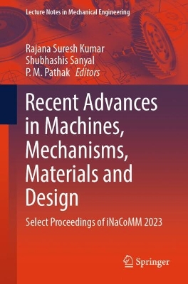 Recent Advances in Machines, Mechanisms, Materials and Design: Select Proceedings of iNaCoMM 2023