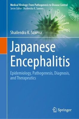 Japanese Encephalitis: Epidemiology, Pathogenesis, Diagnosis, and Therapeutics 2024 ed.