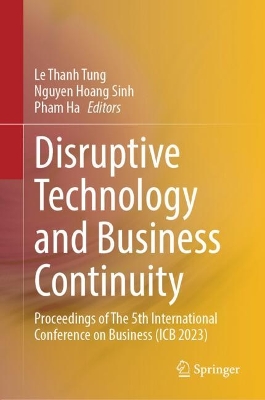 Disruptive Technology and Business Continuity: Proceedings of The 5th International Conference on Business (ICB 2023)