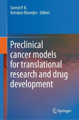 Preclinical cancer models for translational research and drug development 2024 ed.