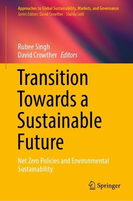 Transition Towards a Sustainable Future: Net Zero Policies and Environmental Sustainability 2024 ed.