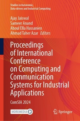 Proceedings of International Conference on Computing and Communication  Systems for Industrial Applications: ComSIA 2024 2024 ed.