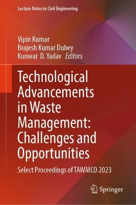 Technological Advancements in Waste Management: Challenges and Opportunities: Select Proceedings of TAWMCO 2023