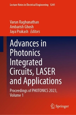 Advances in Photonics Integrated Circuits, LASER and Applications: Proceedings of PHOTONICS 2023, Volume 1