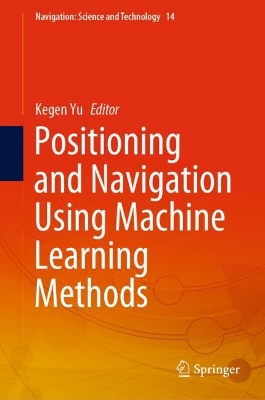 Positioning and Navigation Using Machine Learning Methods