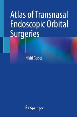 Atlas of Transnasal Endoscopic Orbital Surgeries 2025 ed.