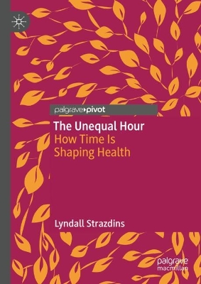 Unequal Hour: How Time Is Shaping Health 2024 ed.