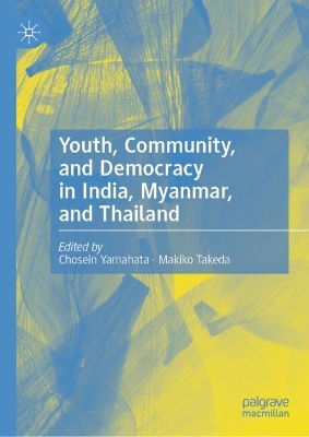 Youth, Community, and Democracy in India, Myanmar, and Thailand