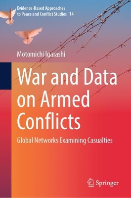 War and Data on Armed Conflicts: Global Networks Examining Casualties 2024 ed.