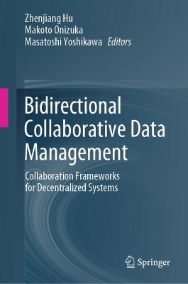 Bidirectional Collaborative Data Management: Collaboration Frameworks for Decentralized Systems 2024 ed.