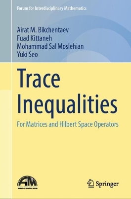 Trace Inequalities: For Matrices and Hilbert Space Operators 2024 ed.