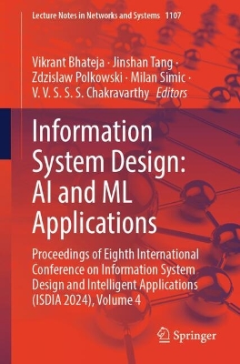 Information System Design: AI and ML Applications: Proceedings of Eighth International Conference on Information System Design and Intelligent Applications (ISDIA 2024), Volume 4