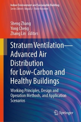 Stratum VentilationAdvanced Air Distribution for Low-Carbon and Healthy  Buildings: Working Principles, Design and Operation Methods, and Application Scenarios 2024 ed.
