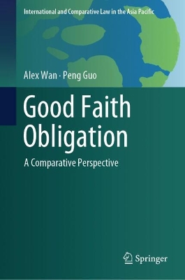 Good Faith Obligation: A Comparative Perspective 2024 ed.